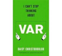 I Can't Stop Thinking About Var | Daisy Christodoulou Daisy ChristodoulouDaisy Christodoulou (Auteur)