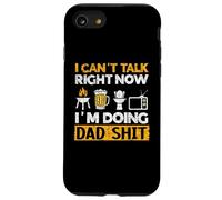 I Can't Talk Now I'm Doing Dad Shit Dad Blagues Fête des pères Coque pour iPhone SE (2020) / 7 / 8