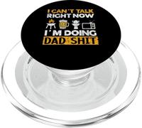 I Can't Talk Now I'm Doing Dad Shit Dad Blagues Fête des pères PopSockets PopGrip pour MagSafe