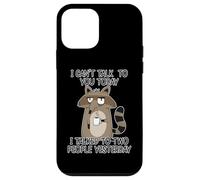 I Can't Talk to You Today I Talked to Two People Yesterday Coque pour iPhone 12 Mini