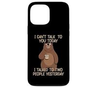 I Can't Talk to You Today I Talked to Two People Yesterday Coque pour iPhone 13 Pro Max