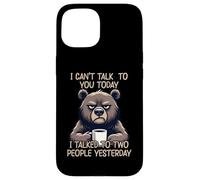 I Can't Talk to You Today I Talked to Two People Yesterday Coque pour iPhone 15