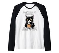 I Can't Talk to You Today I Talked to Two People Yesterday Manche Raglan