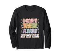 I Can't Trust A Fart at My Age Vieille Humour Senior |- Manche Longue