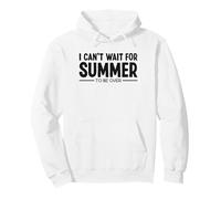 I Can't Wait for Summer to be Over Je déteste l'été Météo Sweat à Capuche