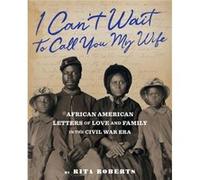 I Cant Wait to Call You My Wife by Rita Roberts Rita Roberts (Auteur)
