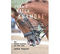 'I Can't Watch Anymore': The Case for Dropping Equestrian from the Olympic Games