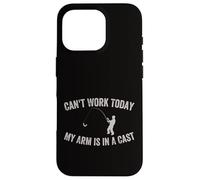 I Can't Work Today My Arm is in A Cast Fête des Pères Pêche Coque pour iPhone 16 Pro