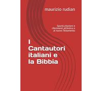 I Cantautori italiani e la Bibbia: Spunti,citazioni e riferimenti all'Antico e al nuovo Testamento