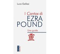 I Cantos di Ezra Pound. Una guida