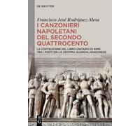 I Canzonieri Napoletani Del Secondo Quattrocento: La Costruzione Del Libro Unitario Di Rime Tra I Poeti Della Vecchia Guardia Aragonese