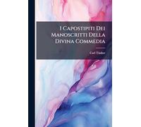 I Capostipiti Dei Manoscritti Della Divina Commedia