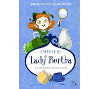 I cappellini fatti a pezzi. I misteri di Lady Bertha