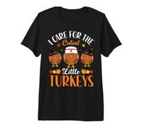 I Care for The Cutest Little Turkeys Nurse Thanksgiving T-Shirt Haut de Gamme