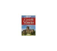 I Castelli Del Veneto. Guida Nella Storia E Nell'arte