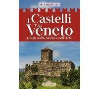 I Castelli Del Veneto. Guida Nella Storia E Nell'arte