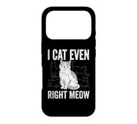 I Cat Even Right Meow - Chat Mignon Amoureux de Chaton Amusant Meme Cat Coque pour iPhone 17 Pro