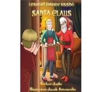 I Caught Daddy Kissing Santa Claus - Amazon Digital Services LLC KDP - Amazon Digital Services LLC KDP - Livre en Anglais Amazon Digital Services LLC KDPAmazon Digital Services LLC KDP (Auteur)