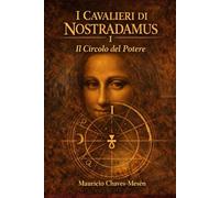 I Cavalieri di Nostradamus I: Il Círcolo del Potere