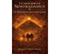 I Cavalieri di Nostradamus II: La Pirámide dell'Apocalisse