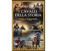 i cavalli della storia: Mito e Leggenda