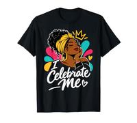 I Celebrate Me Confidence Queen Self Love Noir Femmes Filles T-Shirt