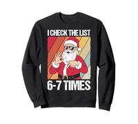 I Check The List 6-7 Times Père Noël Amusant Sweatshirt