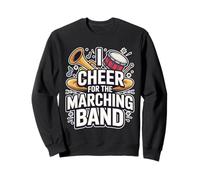 I Cheer for The Marching Band Support Cheer Vibes - Sweatshirt