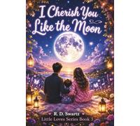 I Cherish You Like the Moon: A Soothing Picture Book for Bedtime Comfort and Connection