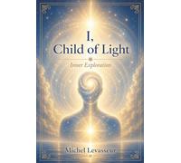 I, Child of Light: Inner Exploration