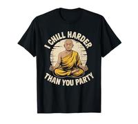 I Chill Harder Than You Party Funny Monk T-Shirt
