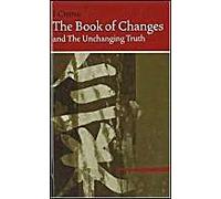 I Ching Bk Of Changes & The Unchanging Truth