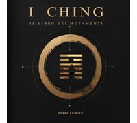 I Ching: Il libro dei mutamenti (Tradotto)