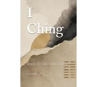 I Ching: libro de las mutaciones