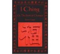 I Ching: Or, the Book of Changes