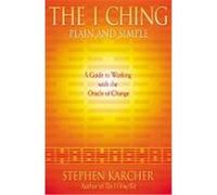 I Ching Plain and Simple Karcher, Stephen (Auteur)