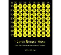 I Ching Record Book: Tools for Creating a Synchronicity Journal