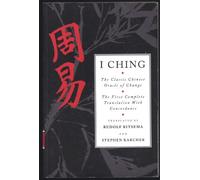I Ching: The Classic Chinese Oracle of Change : The First Complete Translation With Concordance