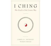I Ching: The Oracle Of The Cosmic Way