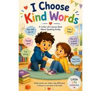 I Choose Kind Words: Teaching Kindness, Respect, Empathy, and Social Skills for Kids