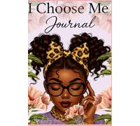 I Choose Me: A 100-Page Journal for Daily Reflection, Affirmations & Emotional Wellness