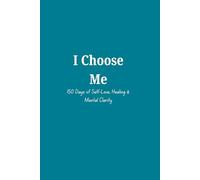 I Choose Me: A Daily Journal for Choosing Yourself First