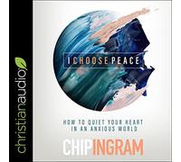 I Choose Peace: How to Quiet Your Heart in an Anxious World [Import]