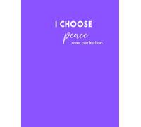 I CHOOSE peace over perfection journal