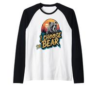 I Choose The Bear, Women Choose Bear Funny Manche Raglan