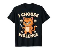 I Choose Violence Funny Cat Design Dark Humour T-Shirt