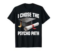 I Chose The Psycho Path Psychologie Psychologue - T-Shirt