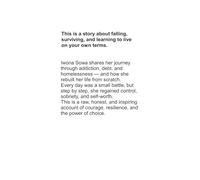 I CHOSE TO LIVE: A true story of falling, surviving, and starting again