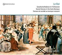 Praetorius, I Ciarlatani – Le Bal : Danses de société baroque naissant – CD