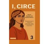 I, Circe Sociological & Philosophical Volume 3
